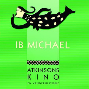 Atkinsons kino (lydbok) av Ib Michael