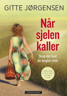 Når sjelen kaller - skap det livet du lengter etter (ebok) av Gitte Jørgensen