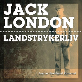 Landstrykerliv (lydbok) av Jack London