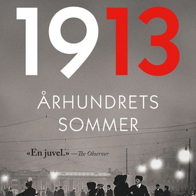 1913 - århundrets sommer (lydbok) av Florian Illies