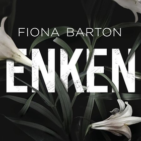 Enken (lydbok) av Fiona Barton