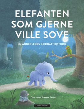 Elefanten som gjerne ville sove - en annerledes godnatthistorie (ebok) av Carl-Johan Forssén Ehrlin