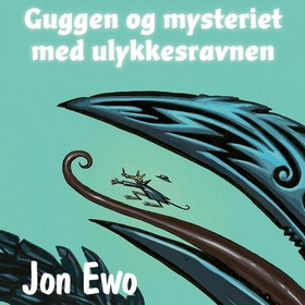 Guggen og mysteriet med ulykkesravnen (lydbok) av Jon Ewo