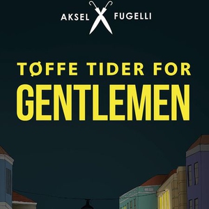 Tøffe tider for gentlemen (lydbok) av Aksel F