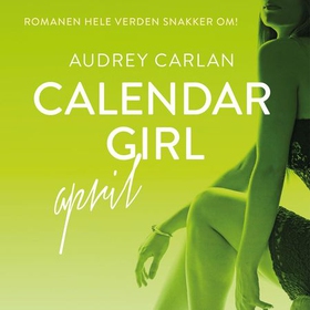 Calendar girl - april (lydbok) av Audrey Carlan