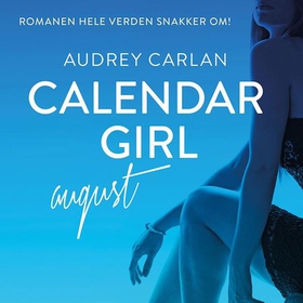 Calendar girl - august (lydbok) av Audrey Carlan