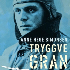 Tryggve Gran (lydbok) av Anne Hege Simonsen