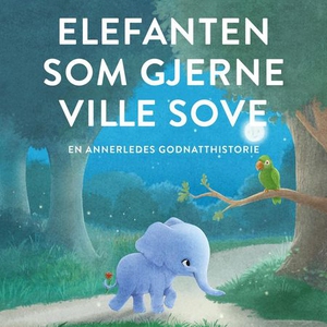 Elefanten som gjerne ville sove (lydbok) av C