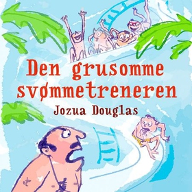 Den grusomme svømmetreneren (lydbok) av Jozua Douglas