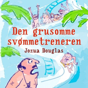 Den grusomme svømmetreneren (lydbok) av Jozua