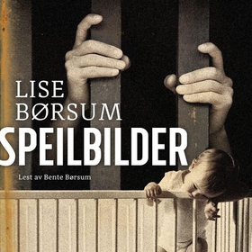 Speilbilder (lydbok) av Lise Børsum