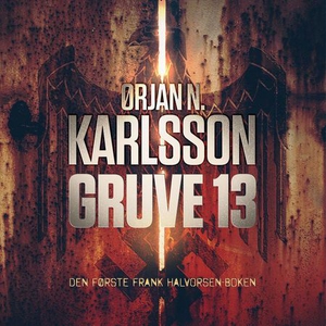 Gruve 13 (lydbok) av Ørjan Nordhus Karlsson