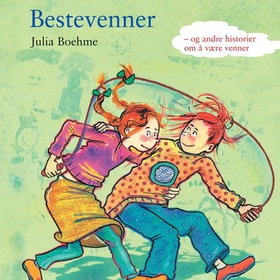 Bestevenner og andre historier om å være venner (lydbok) av Julia Boehme