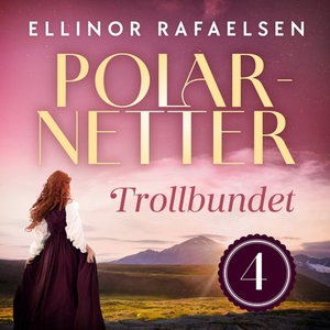 Trollbundet (lydbok) av Ellinor Rafaelsen
