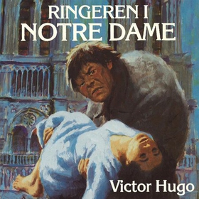 Ringeren i Notre Dame (lydbok) av Victor Hugo