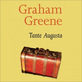 Tante Augusta (lydbok) av Graham Greene