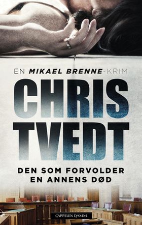 Den som forvolder en annens død - kriminalroman (ebok) av Chris Tvedt