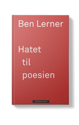 Hatet til poesien (ebok) av Ben Lerner