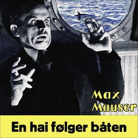 En hai følger båten (lydbok) av Max Mauser
