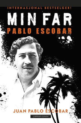 Min far Pablo Escobar - historiene vi helst skulle vært foruten (ebok) av Juan Pablo Escobar
