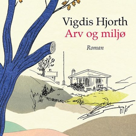 Arv og miljø (lydbok) av Vigdis Hjorth