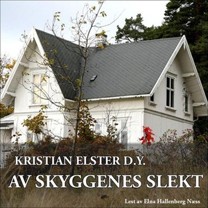 Av skyggenes slekt (lydbok) av Kristian Elste