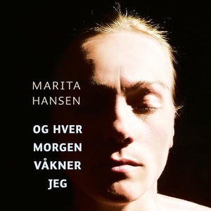 Og hver morgen våkner jeg (lydbok) av Marita