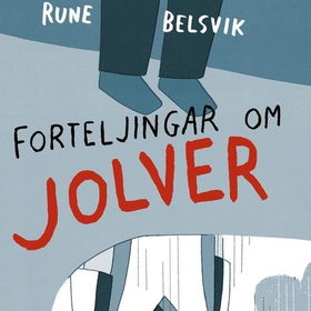 Forteljingar om Jolver (lydbok) av Rune Belsvik