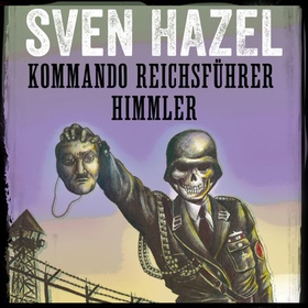 Kommando Reichsführer Himmler (lydbok) av Sven Hazel