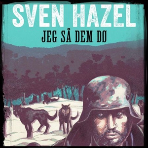 Jeg så dem dø (lydbok) av Sven Hazel
