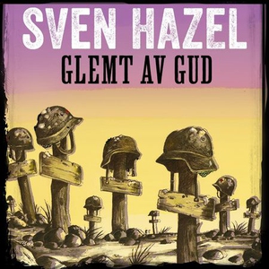 Glemt av Gud (lydbok) av Sven Hazel