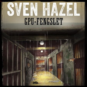 GPU-fengslet (lydbok) av Sven Hazel