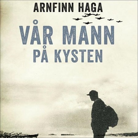 Vår mann på kysten (lydbok) av Arnfinn Haga