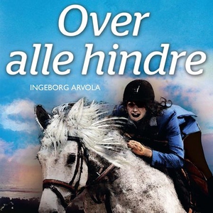Over alle hindre (lydbok) av Ingeborg Arvola