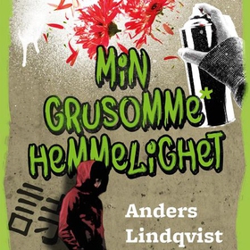 Min grusomme hemmelighet (lydbok) av Anders Lindqvist