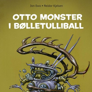 Otto monster i bølletulliball (lydbok) av Jon