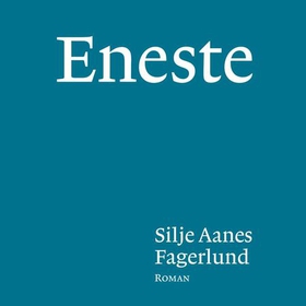 Eneste - roman (lydbok) av Silje Aanes Fagerlund