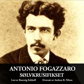 Sølvkrusifikset (lydbok) av Antonio Fogazzaro