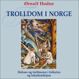 Trolldom i Norge (lydbok) av Ørnulf Hodne
