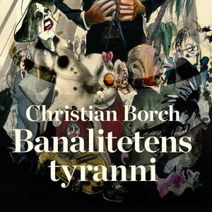 Banalitetens tyranni (lydbok) av Christian Bo