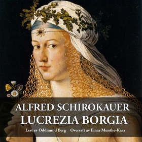 Lucrezia Borgia (lydbok) av Alfred Schirokauer