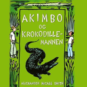 Akimbo og krokodillemannen (lydbok) av Alexander McCall Smith