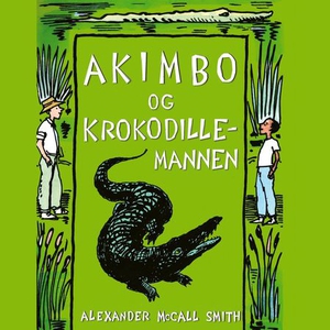 Akimbo og krokodillemannen (lydbok) av Alexan
