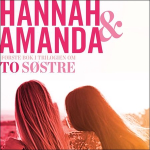 Forsoningen (lydbok) av Hannah Widell, Amanda