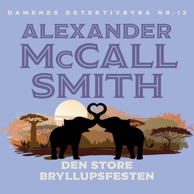 Den store bryllupsfesten (lydbok) av Alexander McCall Smith