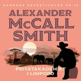 Privatdetektivakademiet i Limpopo (lydbok) av Alexander McCall Smith