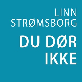Du dør ikke (lydbok) av Linn Strømsborg