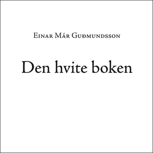 Den hvite boken (lydbok) av Einar Már Gudmund