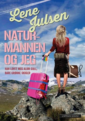 Naturmannen og jeg - han lovet meg aldri gull, bare grønne skoger (ebok) av Lene Julsen