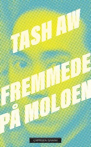Fremmede på moloen (ebok) av Tash Aw